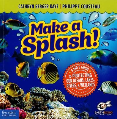 Make a Splash! - Cathryn Berger Kaye, Phillippe Cousteau