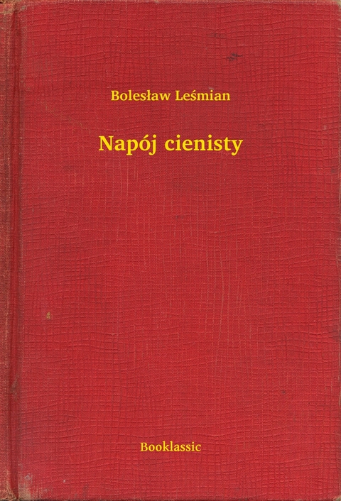 Napój cienisty -  Bolesław Leśmian