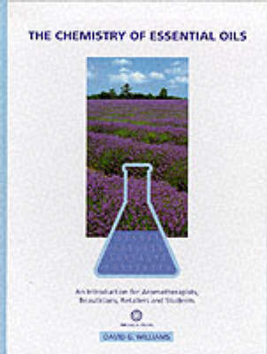 The Chemistry of Essential Oils - David Williams