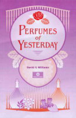 Perfumes of Yesterday - David G Williams