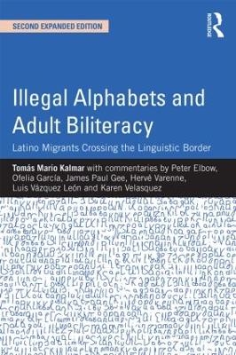 Illegal Alphabets and Adult Biliteracy - Tomás Mario Kalmar