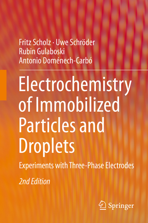 Electrochemistry of Immobilized Particles and Droplets - Fritz Scholz, Uwe Schröder, Rubin Gulaboski, Antonio Doménech-Carbó
