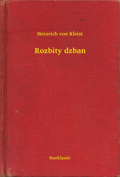 Rozbity dzban -  Heinrich Von Kleist