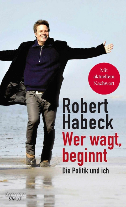 Wer wagt, beginnt -  Robert Habeck