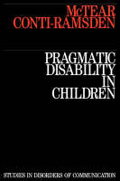 Pragmatic Disability in Children - Michael McTear, Gina Conti-Ramsden