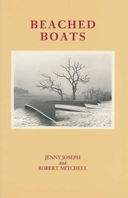 Beached Boats - Jenny Joseph, Robert Mitchell