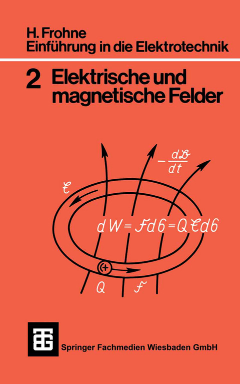 Einführung in die Elektrotechnik - Heinrich Frohne, Erwin Ueckert