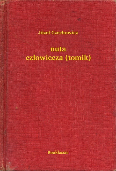 nuta człowiecza (tomik) -  Józef Czechowicz