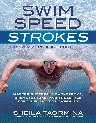 Swim Speed Strokes for Swimmers and Triathletes - Sheila Taormina