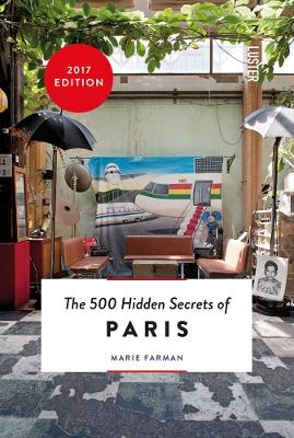 500 Hidden Secrets of Paris - Marie Farman