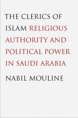 The Clerics of Islam - Nabil Mouline