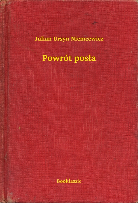 Powrót posła -  Julian Ursyn Niemcewicz