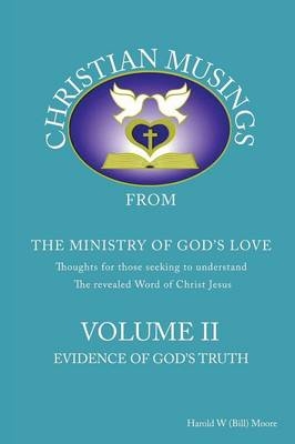 Christian Musings Evidence of God's Truth - Harold W Moore