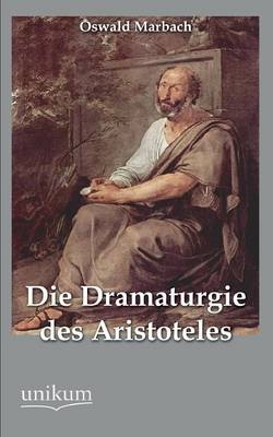 Die Dramaturgie des Aristoteles - Oswald Marbach