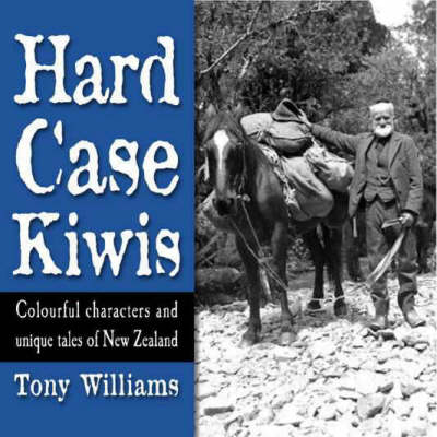 Hard Case Kiwis - Tony Williams