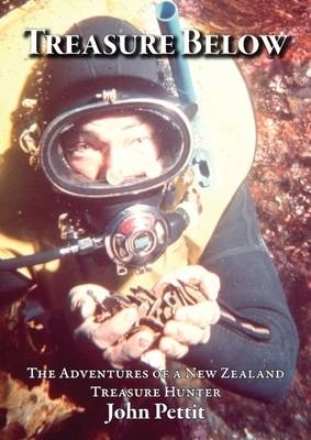 The Adventures of a New Zealand Treasure Hunter - John Pettit