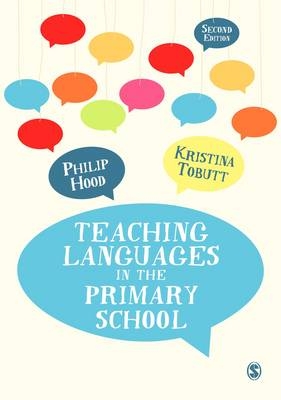 Teaching Languages in the Primary School - Philip Hood, Kristina Tobutt