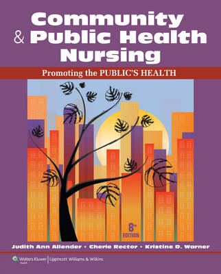 Community and Public Health Nursing: Promoting the Public's Health - Judith Allender