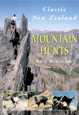 Classic New Zealand Mountain Hunts - Dave McClunie