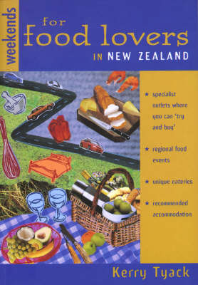 Weekends for Food Lovers in New Zealand - Kerry Tyack