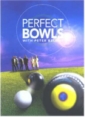 Perfect Bowls - Peter Belliss, Hugh de Lacy