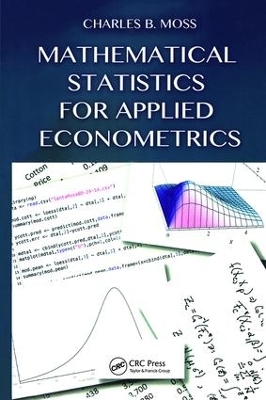Mathematical Statistics for Applied Econometrics - Charles B Moss
