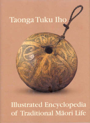 Taonga Tuku Iho: an Illustrated Encyclopedia - A. W. Reed