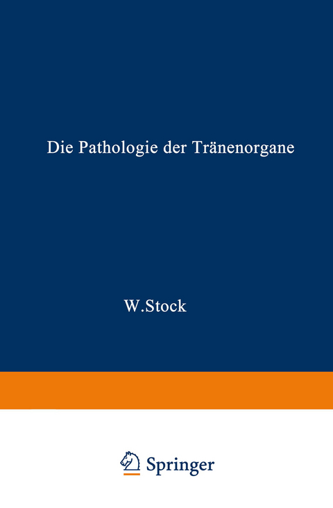 Die Pathologie der Tränenorgane - Wolfgang Stock