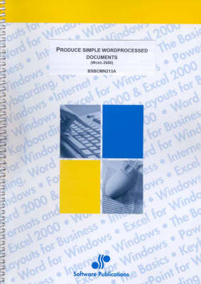 Produce Simple Wordprocessed Documents: Word 2000 - Cheryl Price, Julie Wix