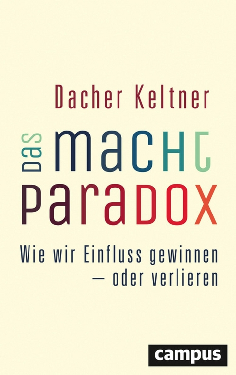 Das Macht-Paradox -  DACHER KELTNER