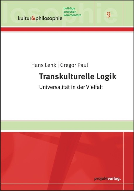 Transkulturelle Logik - Hans Lenk, Gregor Paul