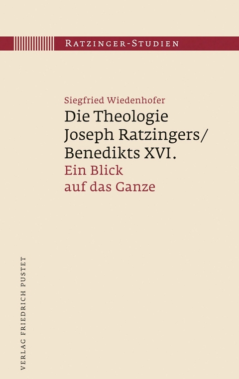 Die Theologie Joseph Ratzingers/Benedikts XVI. - Siegfried Wiedenhofer