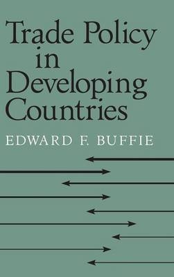 Trade Policy in Developing Countries - Edward F. Buffie