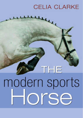 Warmblood Influences on the Modern Sports Horse - Celia Clarke