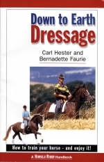 Down to Earth Dressage - Carl Hester, Bernadette Faurie