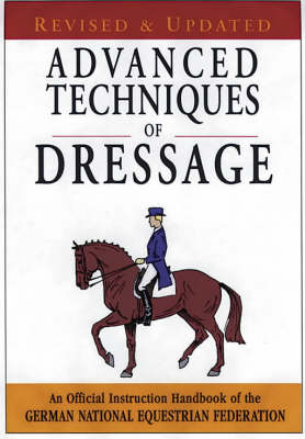 Advanced Techniques of Dressage -  German National Equestrian Federation