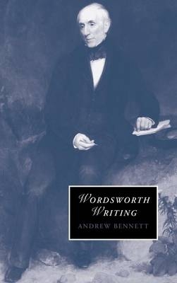 Wordsworth Writing - Andrew Bennett