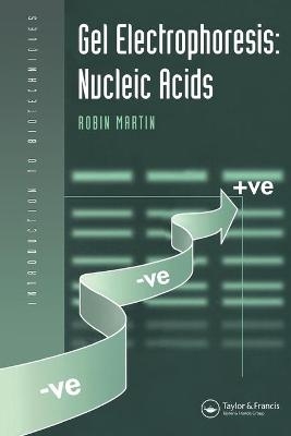 Gel Electrophoresis: Nucleic Acids - Robin Martin