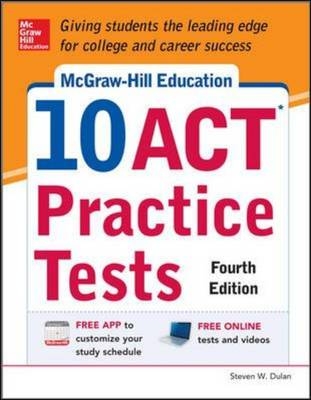 McGraw-Hill Education 10 ACT Practice Tests, 4th Edition -  Steven W. Dulan