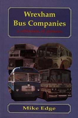 Wrexham Bus Companies - A Collection of Pictures - Mike Edge