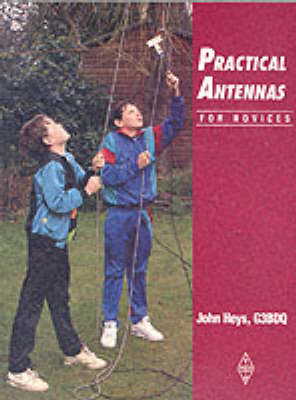 Practical Antennas for Novices - John D. Heys,  Radio Society of Great Britain