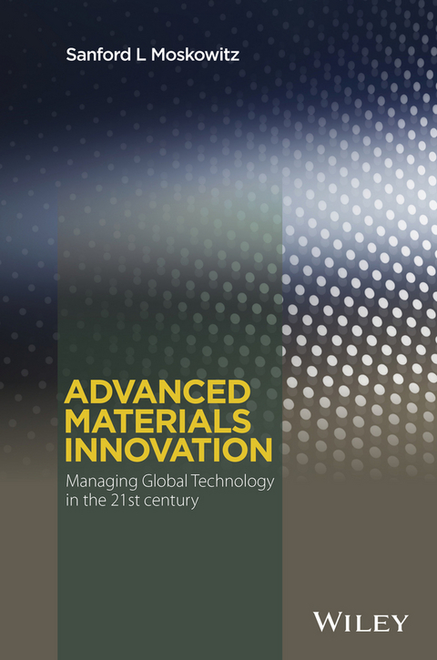 Advanced Materials Innovation -  Sanford L. Moskowitz