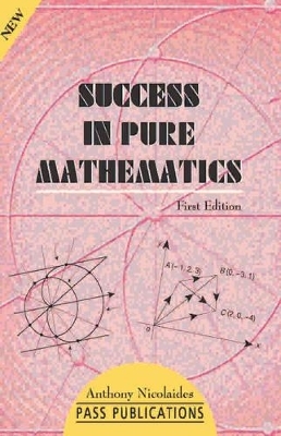 Success in Pure Mathematics - Anthony Nicolaides