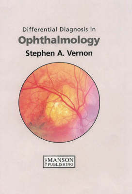 Differential Diagnosis in Ophthalmology - S.A. Vernon