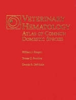 Veterinary Hematology - William J. Reagan, Teresa G. Sanders, Dennis B. DeNicola