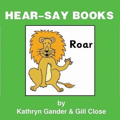 Hear-say Roar - Kathryn Gander, Gill Close