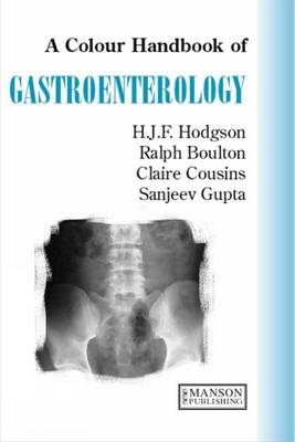 Gastroenterology - Humphrey J. F. Hodgson, Ralph Boulton, Claire Cousins, Sanjeev Gupta