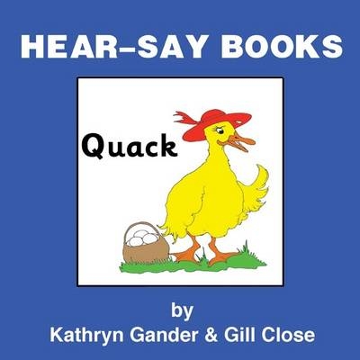 Hear-say Quack - Kathryn Gander, Gill Close