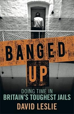 Banged Up! - David Leslie