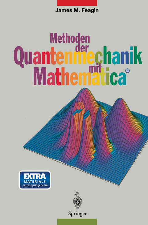 Methoden der Quantenmechanik mit Mathematica® - James M. Feagin